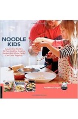  Noodle Kids: Around the World in 50 Fun, Healthy, Creative Recipes the Whole Family Can Cook Together ( Hands-On Family ) 